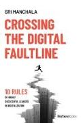 Crossing The Digital Faultline (Second Edition)