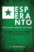 Esperanto (the Universal Language): The Student's Complete Text Book, Containing Full Grammar, Exercises, Conversations, Commercial Letters, and Two V