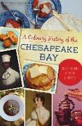 A Culinary History of the Chesapeake Bay: Four Centuries of Food and Recipes