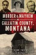 Murder & Mayhem in Gallatin County, Montana