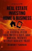 REAL ESTATE INVESTING HOME and BUSINESS for beginners and pro