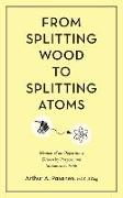 From Splitting Wood to Splitting Atoms: Memoir of an Opportunist Driven by Purpose and Sustained by Faith