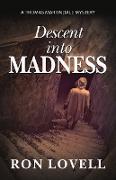 Descent into Madness