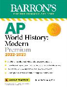 AP World History: Modern Premium, 2022-2023: Comprehensive Review with 5 Practice Tests + an Online Timed Test Option