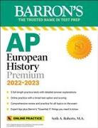 AP European History Premium, 2022-2023: 5 Practice Tests + Comprehensive Review + Online Practice