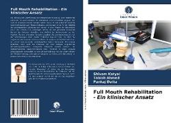 Full Mouth Rehabilitation - Ein klinischer Ansatz