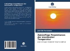 Zukünftige Projektionen der maximalen Temperatur
