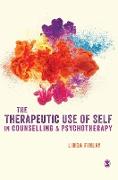 The Therapeutic Use of Self in Counselling and Psychotherapy