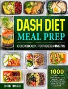 DASH Diet Meal Prep Cookbook for Beginners