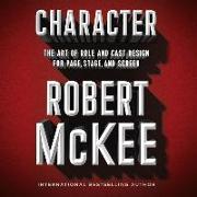 Character: The Art of Role and Cast Design for Page, Stage, and Screen