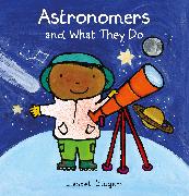 Astronomers and What They Do