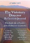 The Visionary Director Reflection Journal