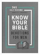 Know Your Bible Devotions for Men: 365 Daily Readings Inspired by the 3-Million Copy Bestseller