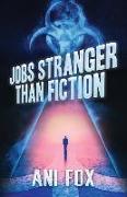 Jobs Stranger Than Fiction