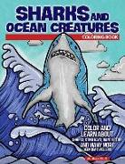 Sharks and Ocean Creatures Coloring Book: Color and Learn about Sharks, Sting Rays, Giant Octopi and Many More Deep Sea Dwellers