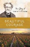 Beautiful Courage: The Story of Corrie Ten Boom