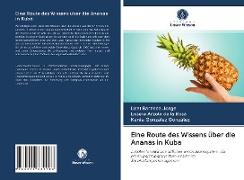 Eine Route des Wissens über die Ananas in Kuba