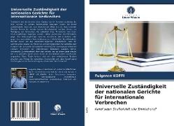 Universelle Zuständigkeit der nationalen Gerichte für internationale Verbrechen