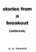 Stories from a Breakout