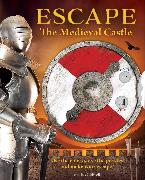 Escape the Medieval Castle: Use the Clues, Solve the Puzzles, and Make Your Escape! (Escape Room Book, Logic Books for Kids, Adventure Books for K