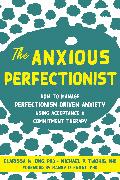 The Anxious Perfectionist