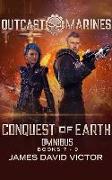 Conquest of Earth Omnibus: Outcast Marines, Books 7-9