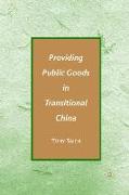 Providing Public Goods in Transitional China