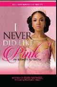 I Never Did Like Pink: An Intimate Interview