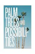 Palm Trees and Possibilities
