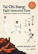 Tai Chi Bang: Eight-Immortal Flute - 2021 Updated &#22686,&#35746,&#29256, Now with Seated (Wheelchair) Therapy and Self-massage