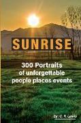 Sunrise: 300 Portraits of Unforgettable People Places Events