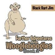 Further Adventures of the Woogleboogles: Book 2