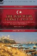 The War with Turkey, 1914-18----Volume 1: the Campaigns in Mesopotamia and the Dardanelles During the First World War