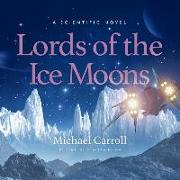 Lords of the Ice Moons Lib/E: A Scientific Novel