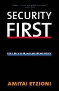 Security First: For a Muscular, Moral Foreign Policy