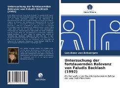 Untersuchung der fortdauernden Relevanz von Faludis Backlash (1992)