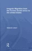 Irregular Migration from the Former Soviet Union to the United States