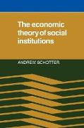 The Economic Theory of Social Institutions