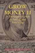 Grow Money II - A Teenager's Guide to Saving and Investing