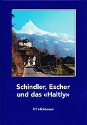 Schindler, Escher und das "Haltly"