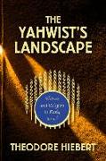 The Yahwist's Landscape: Nature and Religion in Early Israel