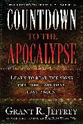 Countdown to the Apocalypse: Learn to Read the Signs That the Last Days Have Begun