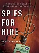 Spies for Hire: The Secret World of Intelligence Outsourcing