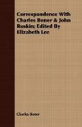 Correspondence with Charles Boner & John Ruskin, Edited by Elizabeth Lee