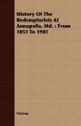 History of the Redemptorists at Annapolis, MD.: From 1853 to 1903