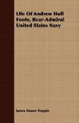 Life of Andrew Hull Foote, Rear-Admiral United States Navy