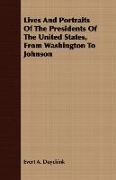 Lives and Portraits of the Presidents of the United States, from Washington to Johnson