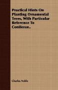 Practical Hints on Planting Ornamental Trees, with Particular Reference to Coniferae