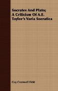 Socrates and Plato, A Criticism of A.E. Taylor's Varia Socratica