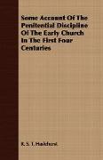 Some Account of the Penitential Discipline of the Early Church in the First Four Centuries